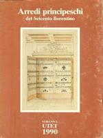 Arredi principeschi del Seicento fiorentino