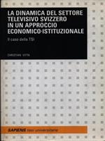 La dinamica del settore televisivo in un approccio economico-istituzionale. Il caso della TSI