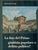 La fine del prina: giustizia popolare o delitto politico?