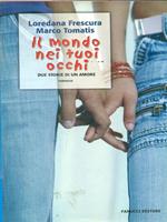 Il mondo nei tuoi occhi. Due storie di un amore. Con CD Audio