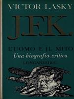 J.F.K. l'uomo e il mito