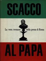 Scacco al Papa