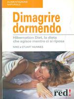 Dimagrire dormendo. Hibernation diet, la dieta che agisce mentre ci si riposa