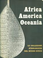 Africa America Oceania. Le collezioni etnologiche