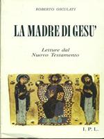 La madre di Gesù. Letture dal Nuovo Testamento