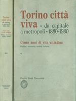 Torino città viva da capitale a metropoli 1880-1980. 2 Volumi