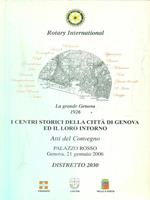 I centri storici della città di Genova ed il loro intorno. Atti del convegno 2006