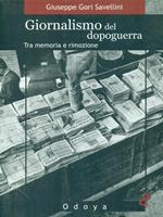 Giornalismo del dopoguerra. Tra memoria e rimozione