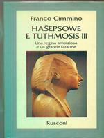 Hasepsowe e Tuthmosis III. Una regina ambiziosa e un grande faraone