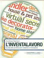 L' inventalavoro. Guida alle professioni creative e innovative