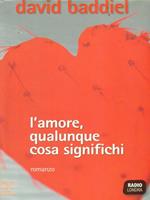 L' amore, qualunque cosa significhi