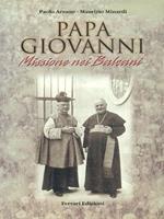   Papa Giovanni Missione nei Balcani di: Arzano, Paolo