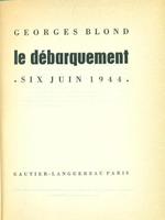 Le  debarquement: six juin 1944