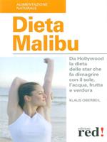 Dieta Malibù. Da Hollywood la dieta delle star che fa dimagrire con il sole, l'acqua, frutta e verdura