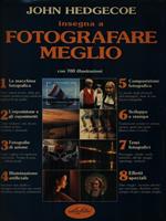 Fotografare meglio. Ediz. illustrata