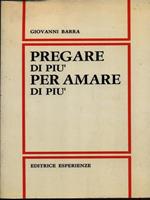 Pregare di più per amare di più