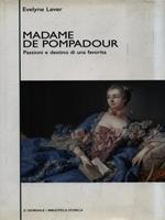 Madame de Pompadour. Passioni e destino di una favorita