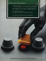 Vivere è scegliere. Scritti di libertà