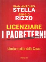 Licenziare i padreterni. L'Italia tradita dalla casta