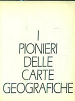 I pionieri delle carte geografiche