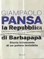 La Repubblica di Barbapapà. Storia irriverente di un potere invisibile