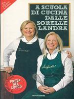 A A scuola di cucina delle sorelle Landra