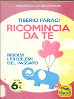 Ricomincia da te. Risolvi i problemi del passato