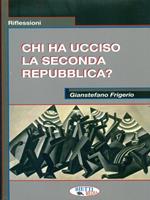 Chi ha ucciso la Seconda Repubblica?