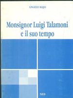 Monsignor Luigi Talamoni e il suo tempo