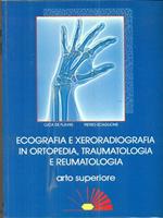 Ecografia e xeroradiografia in ortopedia. Arto superiore