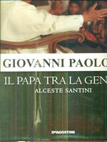 Giovanni Paolo II. Il Papa tra la gente