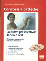 La prova preselettiva. Teoria e Test. Manuale per la preparazione della prova di selezione