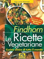 Findhorn. Le ricette vegetariane. Cucina etnica di tutto il mondo