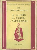 SVI Campi di Battaglia. Il cadore La Carnia l'Alto Isonzo