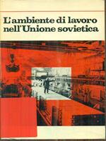 L' ambiente di lavoro nell'Unione sovietica