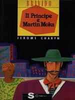 Il principe e Martin Moka