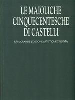 Le maioliche cinquecentesche di Castelli