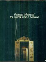 Palazzo Malvezzi tra storia arte e politica