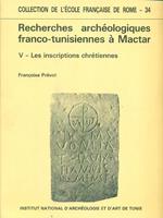 Recherches Archeologiques Franco-Tunisiennes à Mactar. Vol V