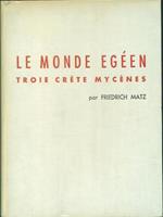 Le monde Egéen. Troie. Crête. Mycènes