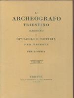 L' Archeografo triestino : raccolta di opuscoli e notizie per Trieste e per l'Istria. Vol 1