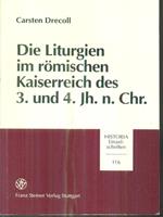 Die Liturgien im römischen Kaiserreich des 3. und 4. Jh. n. Chr.