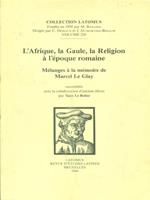 L' Afrique, la Gaule, la religion à l'époque romaine