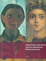 Paula Modersohn-Becker und die ägyptischen Mumienportraits