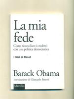 La mia fede. Come riconciliare i credenti con una politica democratica