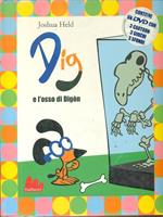 Dig e l'osso di Digòn. Con DVD