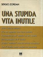 Una stupida vita inutile