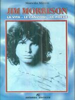 Jim Morrison. La vita le canzoni le poesie