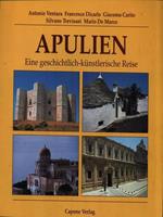 Apulien. Eine geschinchtich-kunstlerische Reise