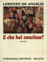 E che hai concluso? E altri racconti